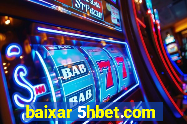 baixar 5hbet.com